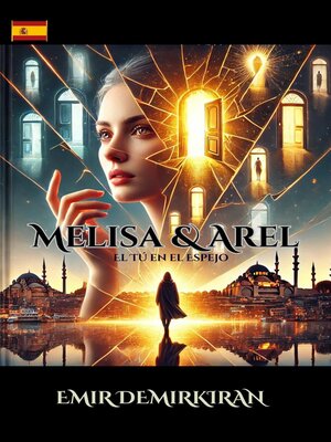 cover image of Melisa & Arel ; El Tú en el Espejo (Español)